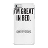 great in bed iPhone 7 Case