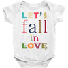 let's fall in love Baby Onesie