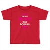 The Best Grammy Was Born In May Toddler T-shirt