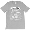 i love the world i will never stop exploring T-Shirt