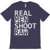 real men shoot raw T-Shirt