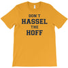 don't hassle the hoff T-Shirt