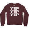 yep yep yep Crewneck Sweatshirt