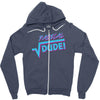 radical dude! Zipper Hoodie