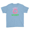 donut worry Youth Tee