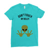 Alien Says Don't Touch My Belly Ladies Fitted T-Shirt