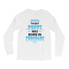The Best Poppy Was Born In February Long Sleeve Shirts