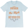 father the man the myth best father ever T-Shirt