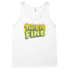 this is fine Tank Top