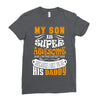 My Son Is Super Awesome His Daddy Ladies Fitted T-Shirt