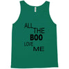 all the boo love me Tank Top