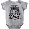 Some People Call Me a Truck Driver The Most Important Call Me Dad Baby Bodysuit