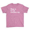 hang on let me overthink this Youth Tee