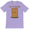 i'm so board  i'm so bored funny pun T-Shirt