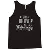 i still believe in marriage Tank Top