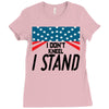 I Don't Kneel Ladies Fitted T-Shirt