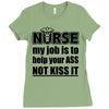 nurse my job is to help your ass not kiss it Ladies Fitted T-Shirt