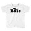 The Boss Toddler T-shirt