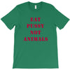 Eat Pussy Not Animals T-Shirt