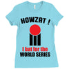 HOWZAT I BAT FOR THE WORLD SERIES Ladies Fitted T-Shirt