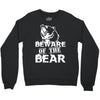 Beware Of The Bear Crewneck Sweatshirt