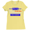 sorry this girl is already taken Ladies Fitted T-Shirt