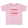 i Am A Woman A Daughter A Mother A Sister Toddler T-shirt