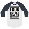 i run better than gorvernment 3/4 Sleeve Shirt