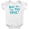 have you seen this snail Baby Bodysuit