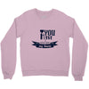 you have stolen my heart Crewneck Sweatshirt