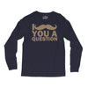 i mustache you a question Long Sleeve Shirts