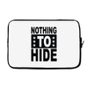 nothing to hide Laptop sleeve