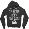 my brain is 90% movie quotes Zipper Hoodie