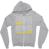 forwar ever backwards never Zipper Hoodie