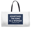 Sometimes the King is a Woman Weekender Totes