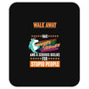 walk away i have anger issues Mousepad