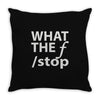 what the f stop Throw Pillow