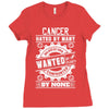 Cancer Hated By Many Wanted By Plenty Ladies Fitted T-Shirt