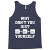 Why Don't You Just Ctrl Alt Del Yourself Tank Top