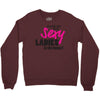 sexy ladies in the house Crewneck Sweatshirt