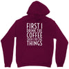 first i drink the coffee Unisex Hoodie