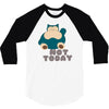 not today (2) 3/4 Sleeve Shirt