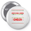 Santa Only Comes Once A Year Sister Is Always Here To Cheer Pin-back button