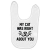 my cat was right Baby Bibs