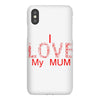 i love my mum red iPhoneX