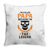 I'm Called Papa Because I'm the Man the Myth the Legend Throw Pillow