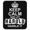 Keep Calm And Let Harold Handle It Mousepad