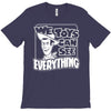 we toys can see everything T-Shirt