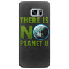 there is no planet  b earth day Samsung Galaxy S7 Edge