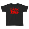 may the dark side be with you Toddler T-shirt